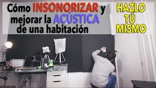 Cómo insonorizar una habitación y mejorar la acústica  DIY [upl. by Llezo]