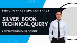 Tutorial FIDIC Contract Management  TECHNICAL QUERY  FIDIC Silver Book turnkey EPC [upl. by Ramat]