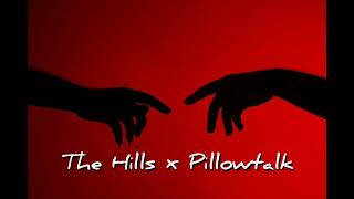 The Hills x Pillowtalk mashup  Slowed•Reverb [upl. by Tamera]