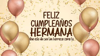 Tarjeta de Cumpleaños para mi Hermana Felicidades querida Hermana Ábrelo es para ti hermanita [upl. by Kreiker320]