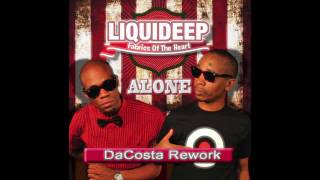 Liquideep  Alone DaCosta Rework [upl. by Nylloc543]