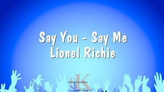 Say You  Say Me  Lionel Richie Karaoke Version [upl. by Aicala]