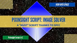 PIXINSIGHT Script Tutorial Image Solver [upl. by Perceval876]