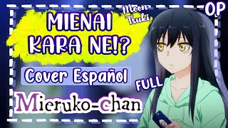 Mierukochan OP Full Cover Español Latino  Mienai kara ne [upl. by Celia601]