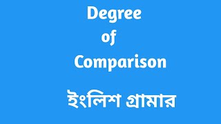 Degree of Comparison Positive Degree Comparative Degree Superlative Degree English Grammar [upl. by Goldy]