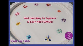 Hand embroidery for beginners  10 easy mini flowers [upl. by Bittner]