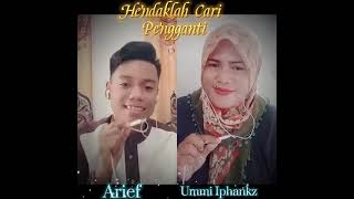 HENDAKLAH CARI PENGGANTI Cover by Arief feat Ummi Iphankz [upl. by Kress850]