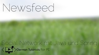 Newsfeed  Social Network mit Spring und Hibernate  Teil 4 [upl. by Brass]