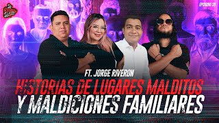 Historias de Lugares Malditos y Maldiciones Familiares Ft Jorge Riveron [upl. by Nahsin744]