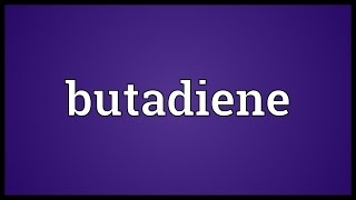 Butadiene Meaning [upl. by Nykal12]