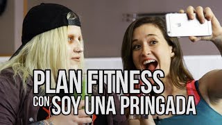 PLAN FITNESS con Soy Una Pringada  Soy Una Chica Fitness  Living Postureo [upl. by Leede522]