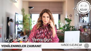 YENİLENMELER ZAMANI  15  21 Nisan Haftalık Burç Yorumları  Hande Kazanova ile Astroloji [upl. by Hallette]