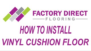 How To Install Vinyl Cushion Flooring [upl. by Yendirb799]