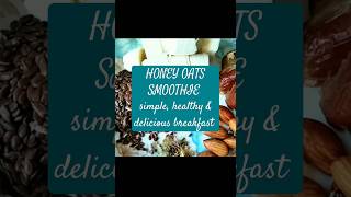 Honey Oats SmoothieSimple amp Healthy Breakfast ideas 😋The dewdrops enjoy [upl. by Tolman]