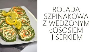 Rolada szpinakowa z łososiem  Atlas Smaków [upl. by Tezil]