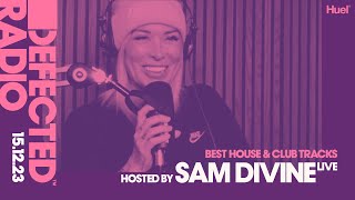 Defected Radio Show Best House amp Club Tracks Special Live Hosted by Sam Divine  151223 [upl. by Hendel]