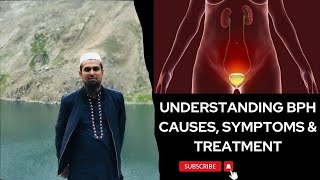 Benign Prostatic Hyperplasia BPH Causes Symptoms amp Treatment Explained [upl. by Ytomit]