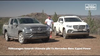 Volkswagen Amarok Ultimate 580 Vs Mercedes Benz X350d Power [upl. by Buskus987]