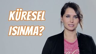 Küresel Isınma Nedir [upl. by Jimmy441]