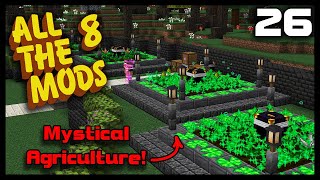 ATM 8 Episode 26  Mystical Agriculture [upl. by Irrahs738]