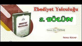 Ebediyet yolculuğu 3 Bölüm seslikitap seslidinikitap [upl. by Raseta]