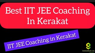 Best IIT JEE Coaching in Kerakat  Top IIT JEE Coaching in Kerakat [upl. by Lavena475]