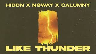 HIDDN x Nøway x Calumny  Like Thunder [upl. by Vite]