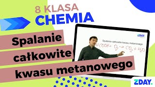 Spalanie całkowite kwasu metanowego  Chemia 8 klasa [upl. by Adnofal]