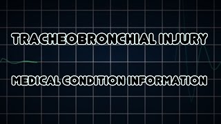 Tracheobronchial injury Medical Condition [upl. by Fawna]