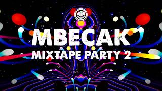 MBECAK  MIXTAPE PARTY 2 [upl. by Ahsaenat]