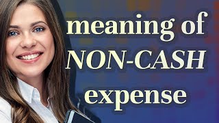 Noncash expense  meaning of Noncash expense [upl. by Akirre]