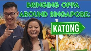 Bringing Oppa Around Singapore Best Katong Food Guide  EP 1 [upl. by Neeliak]