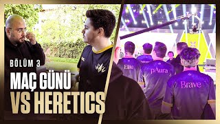 MAÇ GÜNÜ VS TEAM HERETICS  VCT 2024 EMEA Stage 1  Vlog 3 [upl. by Sahcnip]