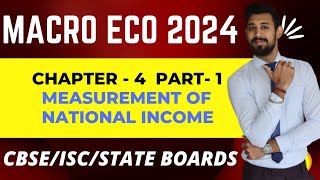 Measurement of National Income  Chapter 4  Class 12  Part 1  Macro economics [upl. by Meela]