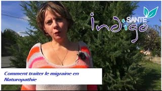 Conseils en naturopathie  Comment diminuer les crises de migraine naturellement [upl. by Nodyarg]