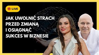 Jak uwolnić strach przed zmianą i osiągnąć sukces w biznesie BEZ frustracji ciężkiej pracy i walki [upl. by Snahc283]