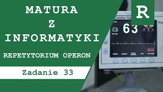 Matura z Informatyki Repetytorium OPERON 23  zadanie 33 [upl. by Halet]