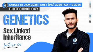 Sex Linked Inheritance  Genetics  IIT JAM 2025  CUET PG 2025  GATB 2025  Biotechnology  L4 [upl. by Ecinom]