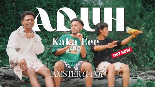 Amster Gank  Aduh Kaka EEE Official Video [upl. by Alderman278]