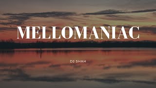 Mellomaniac Chill Out Mix  DJ Shah  Musique AntiStress [upl. by Gnort]