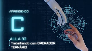 Aprendendo C  Aula 33  Trabalhando com Operador ternário em C [upl. by Deena858]