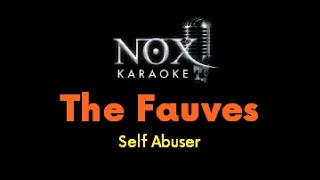 The Fauves  Self Abuser  NOX Karaoke [upl. by Aynekal800]