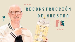 Reconstrucción de nuestra fe  Andrés Corson  Prédicas Cristianas  ¿Cristianismo progresista [upl. by Berg869]