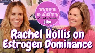 Rachel Hollis Experience with Estrogen Dominance  Clip  Wife of the Party Podcast [upl. by Eliam]