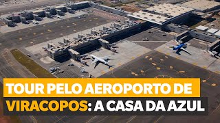 CONHEÇA O AEROPORTO DE VIRACOPOS Tour completo pelo aeroporto de Campinas base da Azul [upl. by Adelaida]