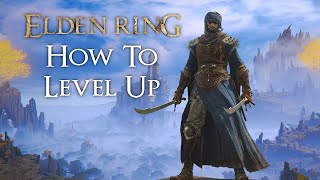 How To Level Up  An Elden Ring Beginners Guide [upl. by Hugibert932]