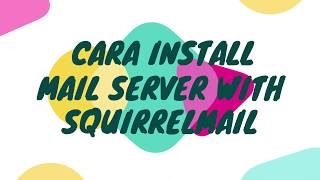 Cara Install Dan Konfigurasi Mail Server Dengan Squirrelmail Di Debian 8 VmWare [upl. by Adias]