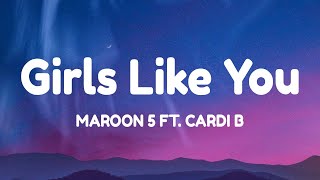 Maroon 5  Girls Like You Lyrics ft Cardi B [upl. by Retloc830]