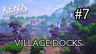 Kena Bridge of Spirits Walkthrough Part 7  Village Docks [upl. by Ainotna475]