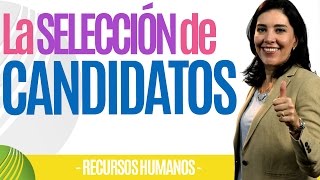 Recursos Humanos LA SELECCIÓN DE CANDIDATOS Útil Ana María Godinez Software de RRHH [upl. by Ellimac]